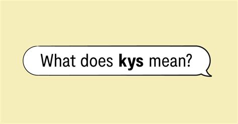 KYS Meaning: What Does KYS Mean and How to Use。